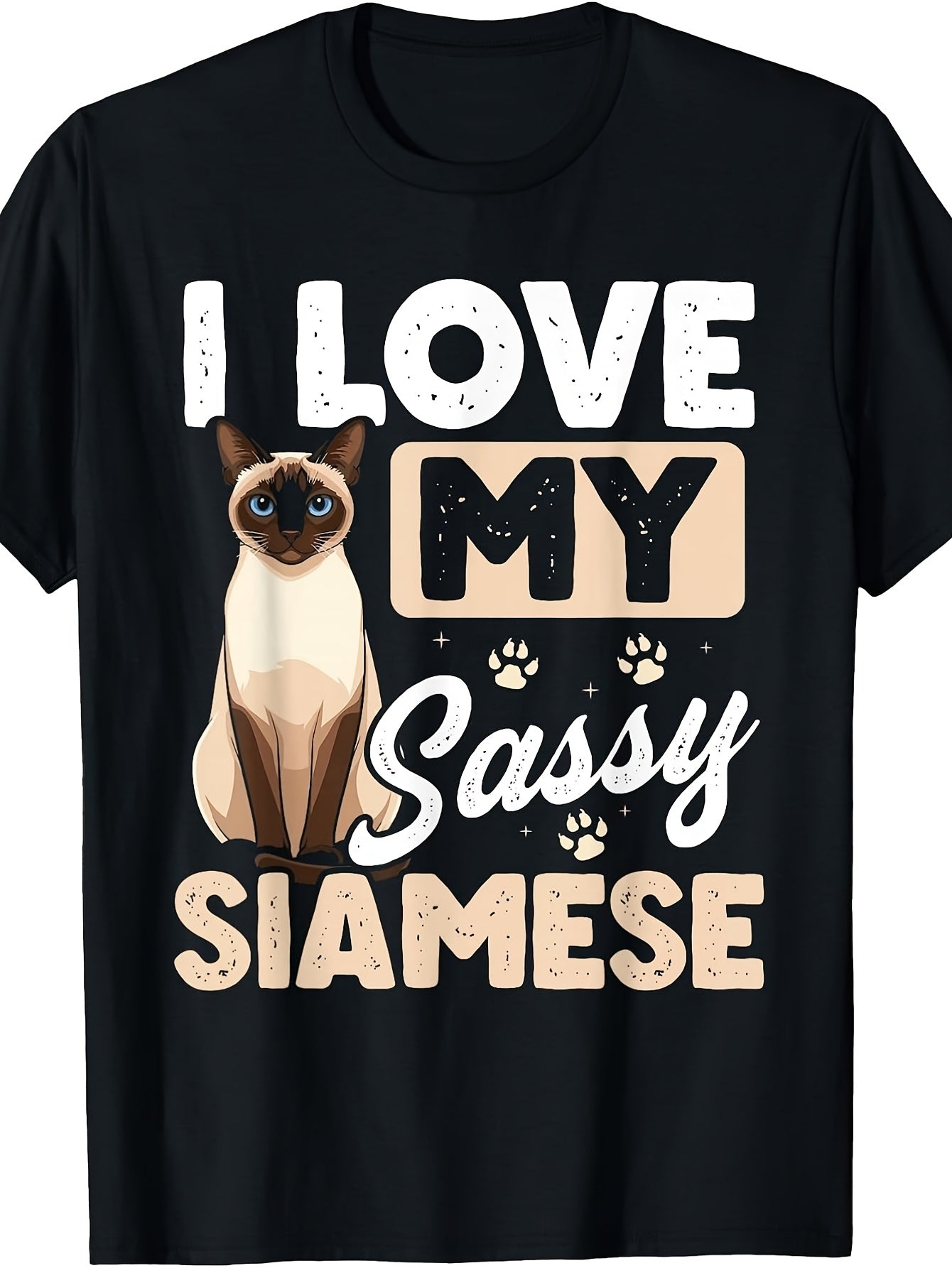 Men'S And Women'S T-Shirt, Funny Cat Lover Graphic Tee, I Love My Sassy Siamese Cat Design, Casual Daily Wear Spring Summer Fall