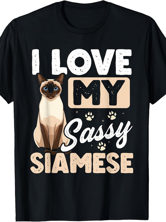 Men'S And Women'S T-Shirt, Funny Cat Lover Graphic Tee, I Love My Sassy Siamese Cat Design, Casual Daily Wear Spring Summer Fall